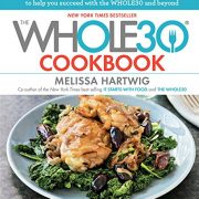 The Whole30 Cookbook: 150 Delicious and Totally Compliant Recipes to Help You Succeed with the Whole30 and Beyond