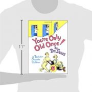 You’re Only Old Once!: A Book for Obsolete Children