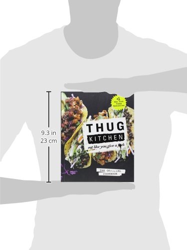 Thug Kitchen: The Official Cookbook: Eat Like You Give a F*ck