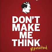 Don’t Make Me Think, Revisited: A Common Sense Approach to Web Usability (3rd Edition) (Voices That Matter)