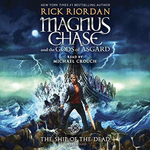 Magnus Chase and the Gods of Asgard, Book 3: The Ship of the Dead (Rick Riordan’s Norse Mythology)