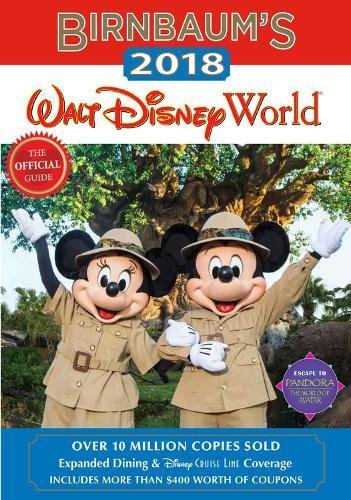 Birnbaum’s 2018 Walt Disney World: The Official Guide (Birnbaum Guides)