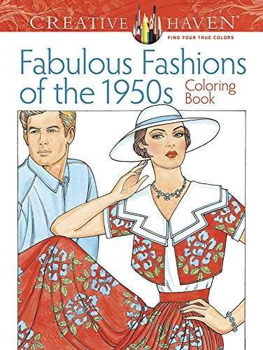Creative Haven Fabulous Fashions of the 1950s Coloring Book (Adult Coloring)