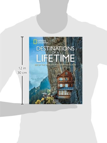 Destinations of a Lifetime: 225 of the World’s Most Amazing Places