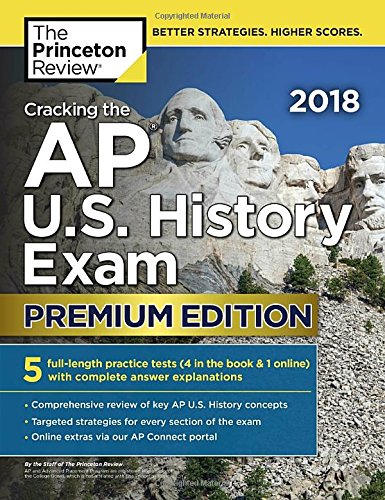 Cracking the AP U.S. History Exam 2018, Premium Edition (College Test Preparation)