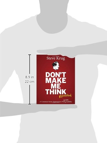 Don’t Make Me Think, Revisited: A Common Sense Approach to Web Usability (3rd Edition) (Voices That Matter)