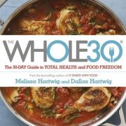 The Whole 30: The Official 30-Day Guide to Total Health and Food Freedom