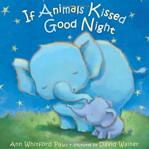 If Animals Kissed Good Night by Ann Whitford Paul (2014-06-03)