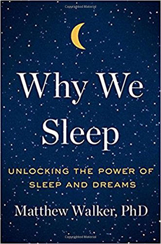 Why We Sleep: Unlocking the Power of Sleep and Dreams