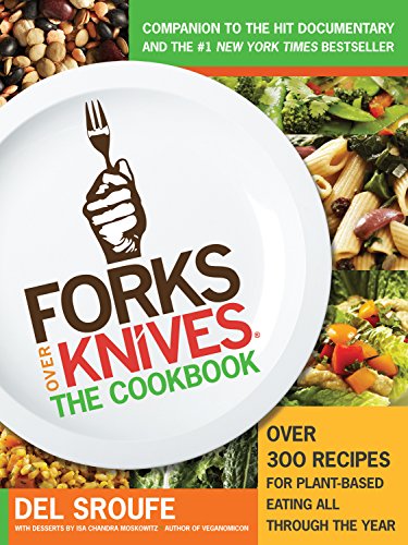 Forks Over Knives: The Cookbook (Turtleback School & Library Binding Edition)